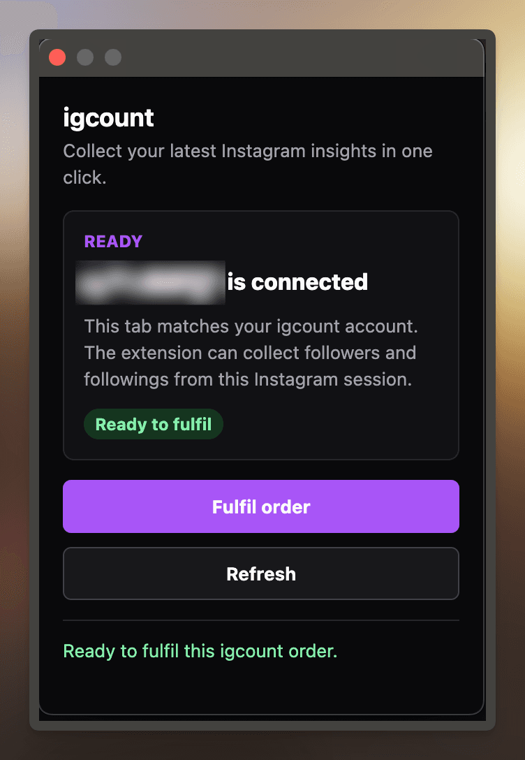 igcount Chrome extension popup showing an Instagram account connected and ready to fulfil an order